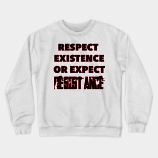 Respect Existence or Expect Resistance - Animal Rights Crewneck Sweatshirt